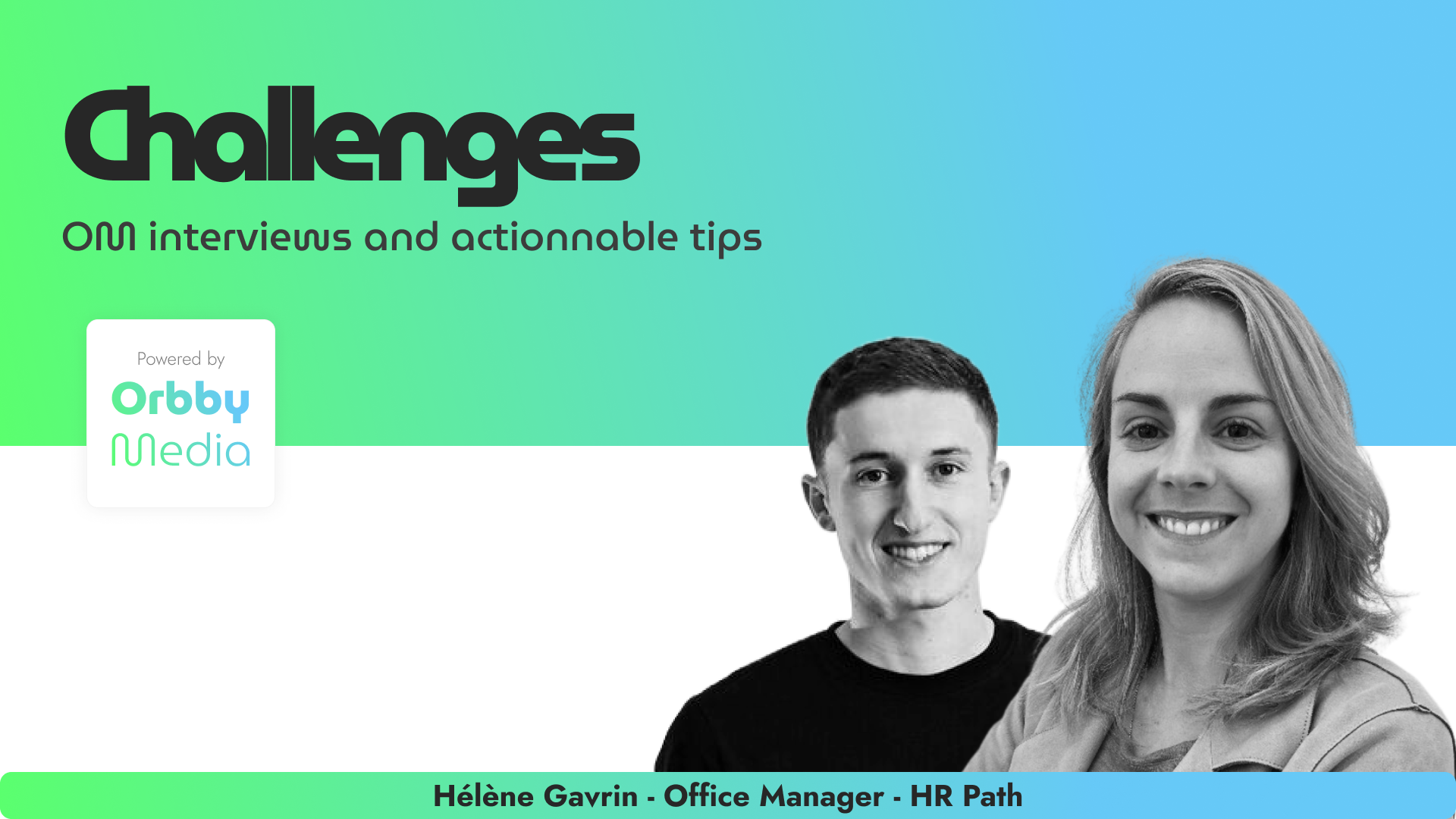Orbby Media banner: Challenges, interviews and actionable tips